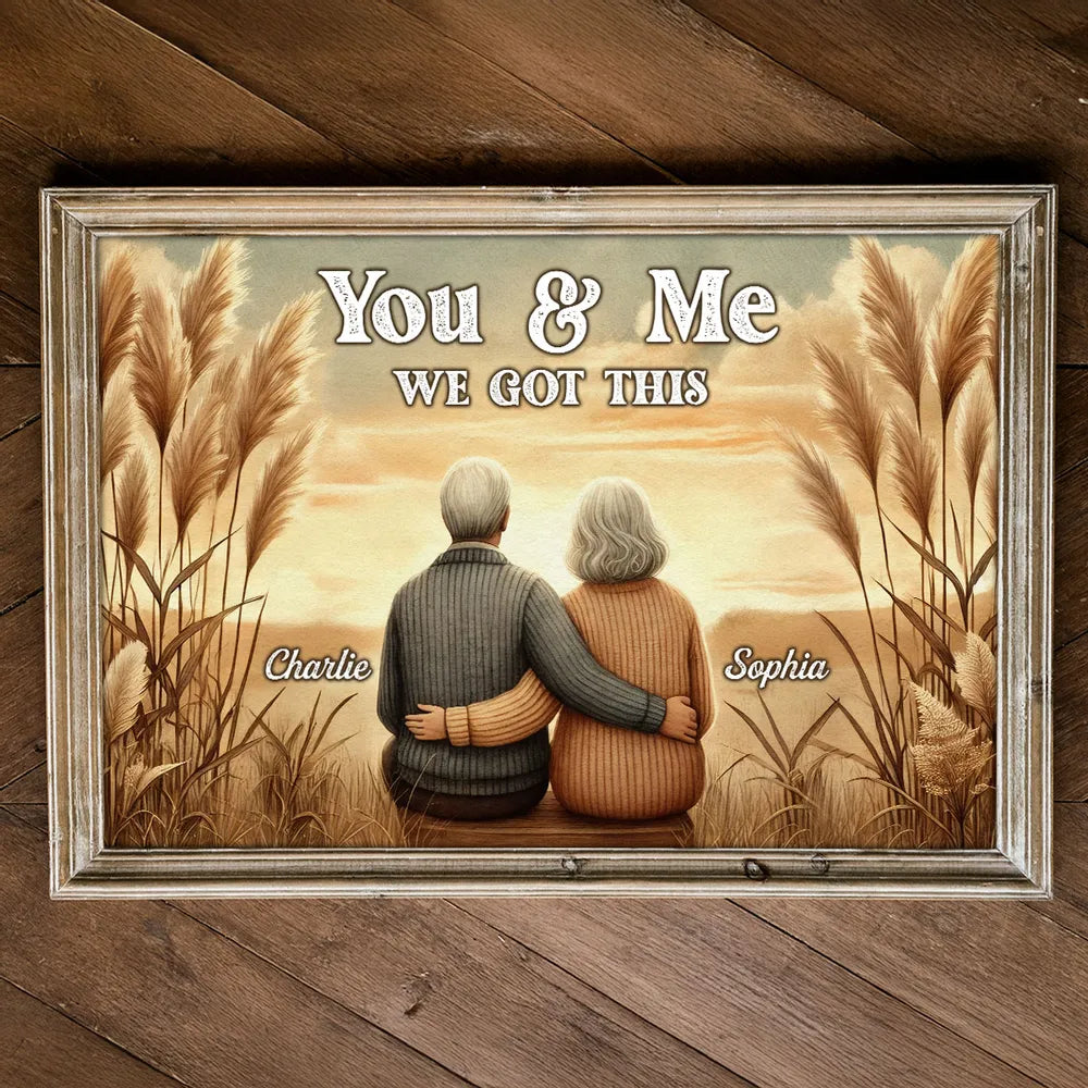 You & Me We Got This Old Couple Vintage Back View Personalized Poster, Valentine's Gift For Her, Gift For Him