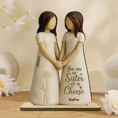You Are The Sister I Got To Choose 3D Effect Personalized Standing Flat Wooden Plaque, Birthday Gift Friendship Gift for Besties, Best Friends