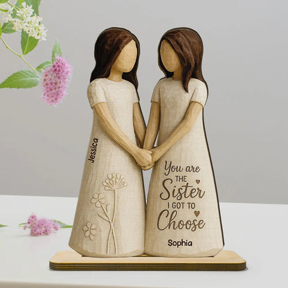 You Are The Sister I Got To Choose 3D Effect Personalized Standing Flat Wooden Plaque, Birthday Gift Friendship Gift for Besties, Best Friends