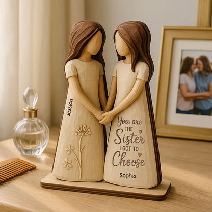 You Are The Sister I Got To Choose 3D Effect Personalized Standing Flat Wooden Plaque, Birthday Gift Friendship Gift for Besties, Best Friends