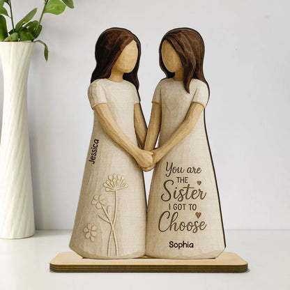 You Are The Sister I Got To Choose 3D Effect Personalized Standing Flat Wooden Plaque, Birthday Gift Friendship Gift for Besties, Best Friends