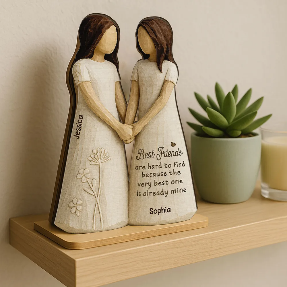 Best Friends Are Hard To Find 3D Effect Personalized Standing Wooden Plaque