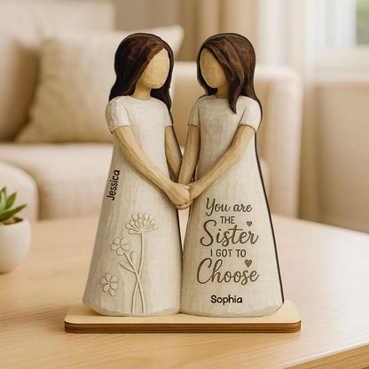 You Are The Sister I Got To Choose 3D Effect Personalized Standing Flat Wooden Plaque, Birthday Gift Friendship Gift for Besties, Best Friends