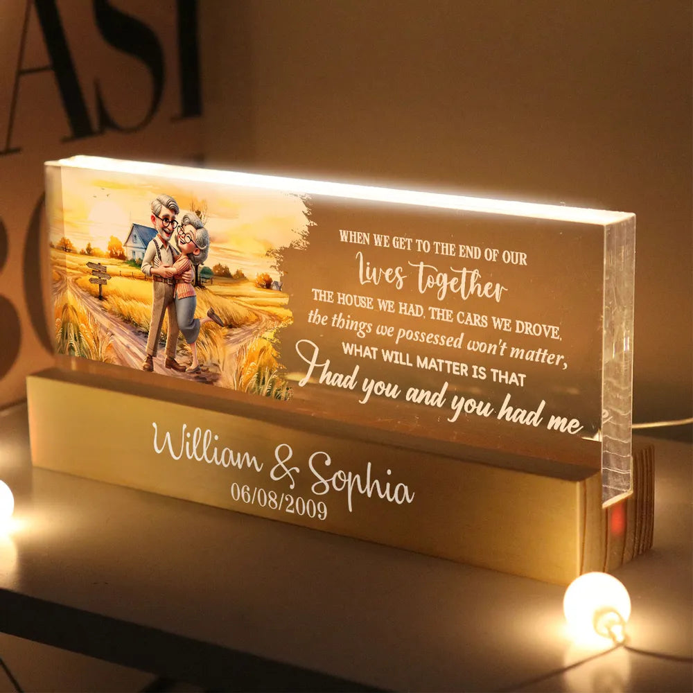 I Had You And You Had Me Happy Old Couple Personalized Acrylic Block LED Night Light, Anniversary Valentine's Day For Him, For Her, Husband, Wife