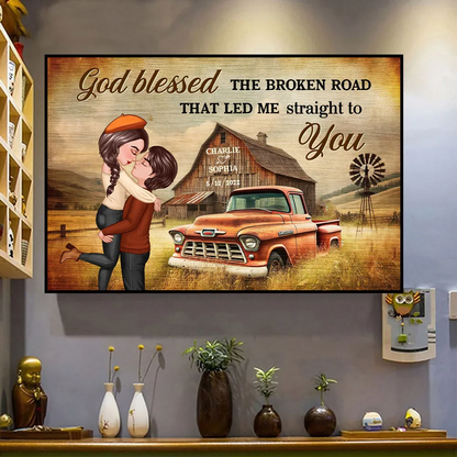 God Blessed The Broken Road That Led Me Straight To You, Couple Farmhouse Personalized Poster, Gift for him, Gift for her