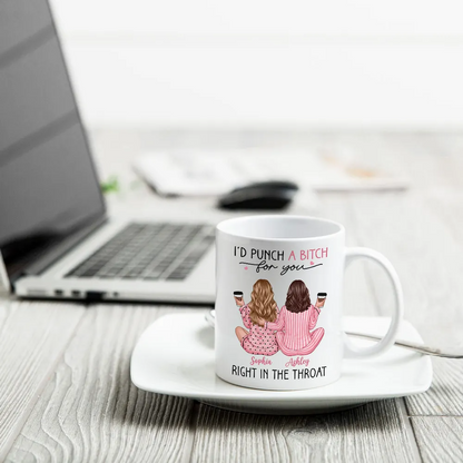 I'd Punch A Bitch For You Back View Pajamas Besties - Personalized Mug