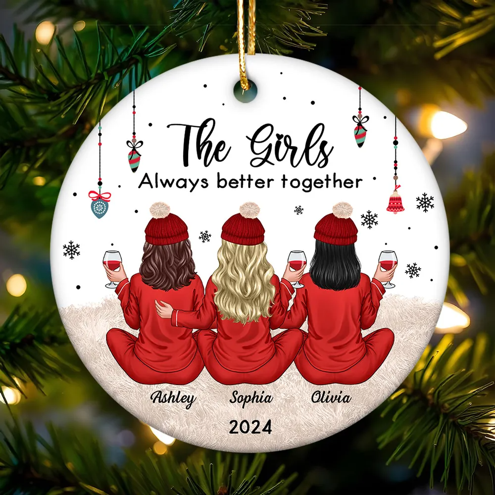 Besties Celebrating Christmas The Girls Always Better Together Personalized Ornament, Christmas Gift For Ornament