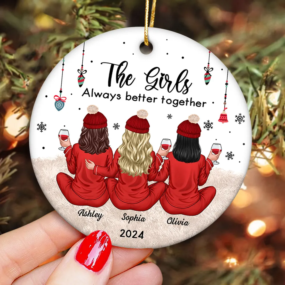 Besties Celebrating Christmas The Girls Always Better Together Personalized Ornament, Christmas Gift For Ornament