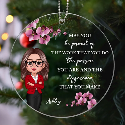 May You Be Proud Of The Work You Do Personalized Acrylic Ornament, Gift For Coworkers, Boss, Teachers, Nurses, Doctors, EMS, Healthcare Worker