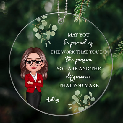 May You Be Proud Of The Work You Do Personalized Acrylic Ornament, Gift For Coworkers, Boss, Teachers, Nurses, Doctors, EMS, Healthcare Worker