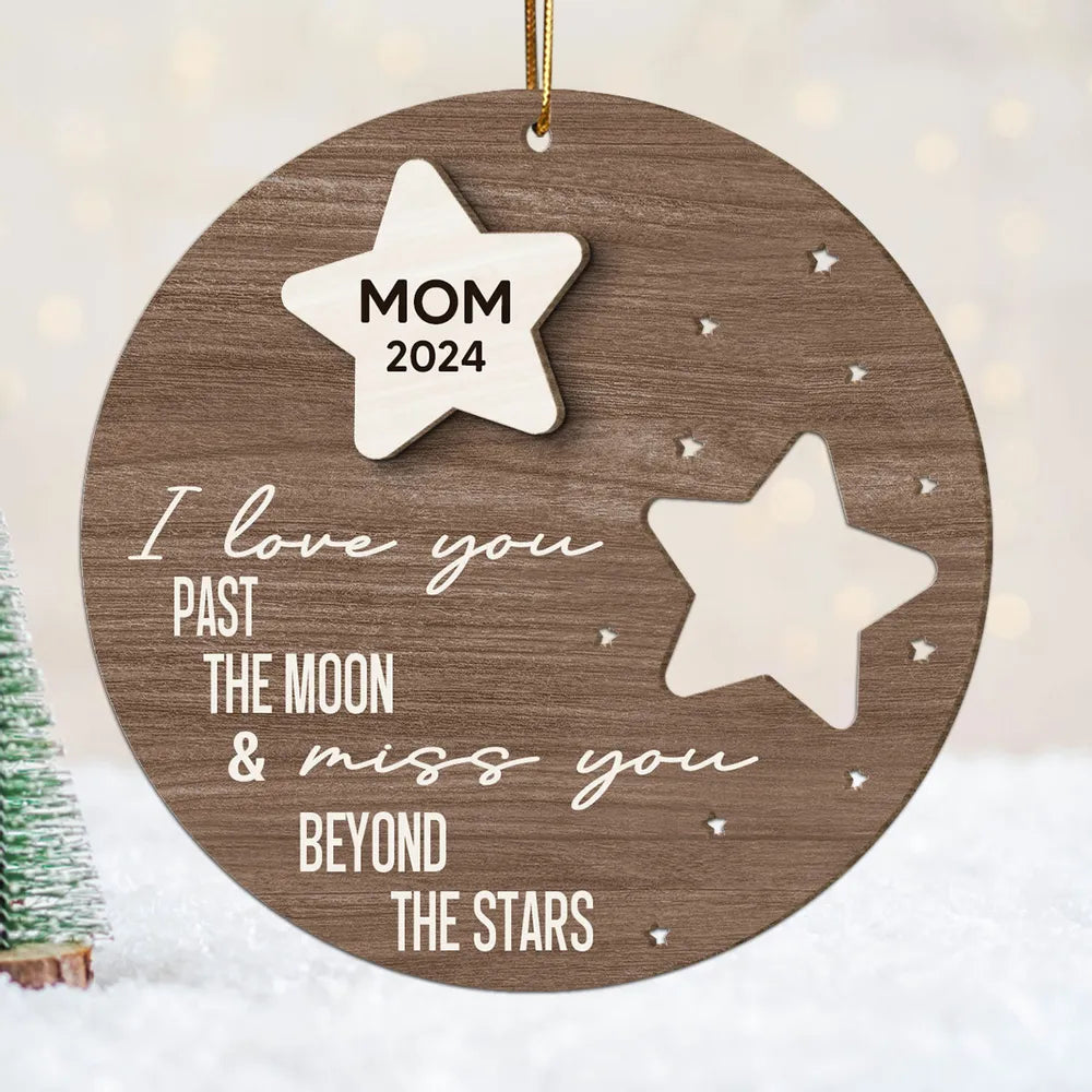 I Love You Past The Moon And Love You Beyond The Stars Memorial Personalized Wooden Ornament, Christmas Gift, Sympathy Gift