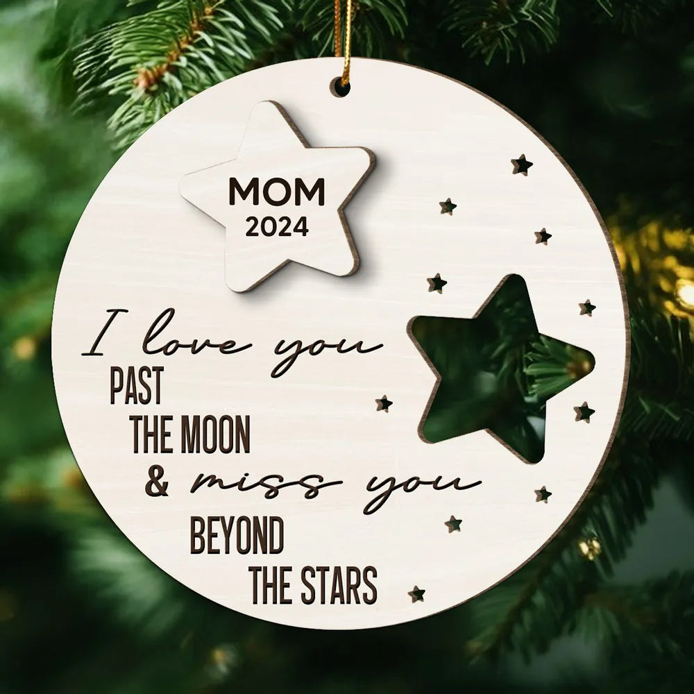 I Love You Past The Moon And Love You Beyond The Stars Memorial Personalized Wooden Ornament, Christmas Gift, Sympathy Gift