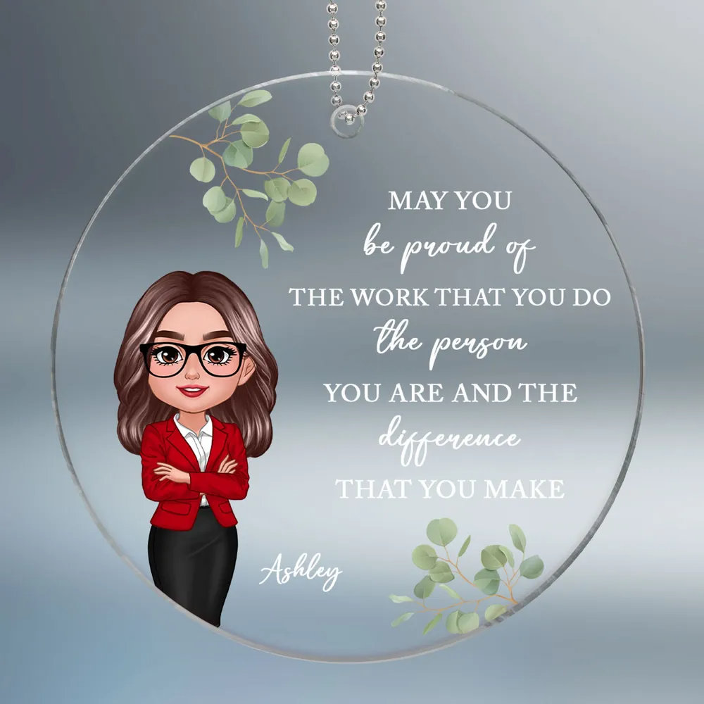 May You Be Proud Of The Work You Do Personalized Acrylic Ornament, Gift For Coworkers, Boss, Teachers, Nurses, Doctors, EMS, Healthcare Worker