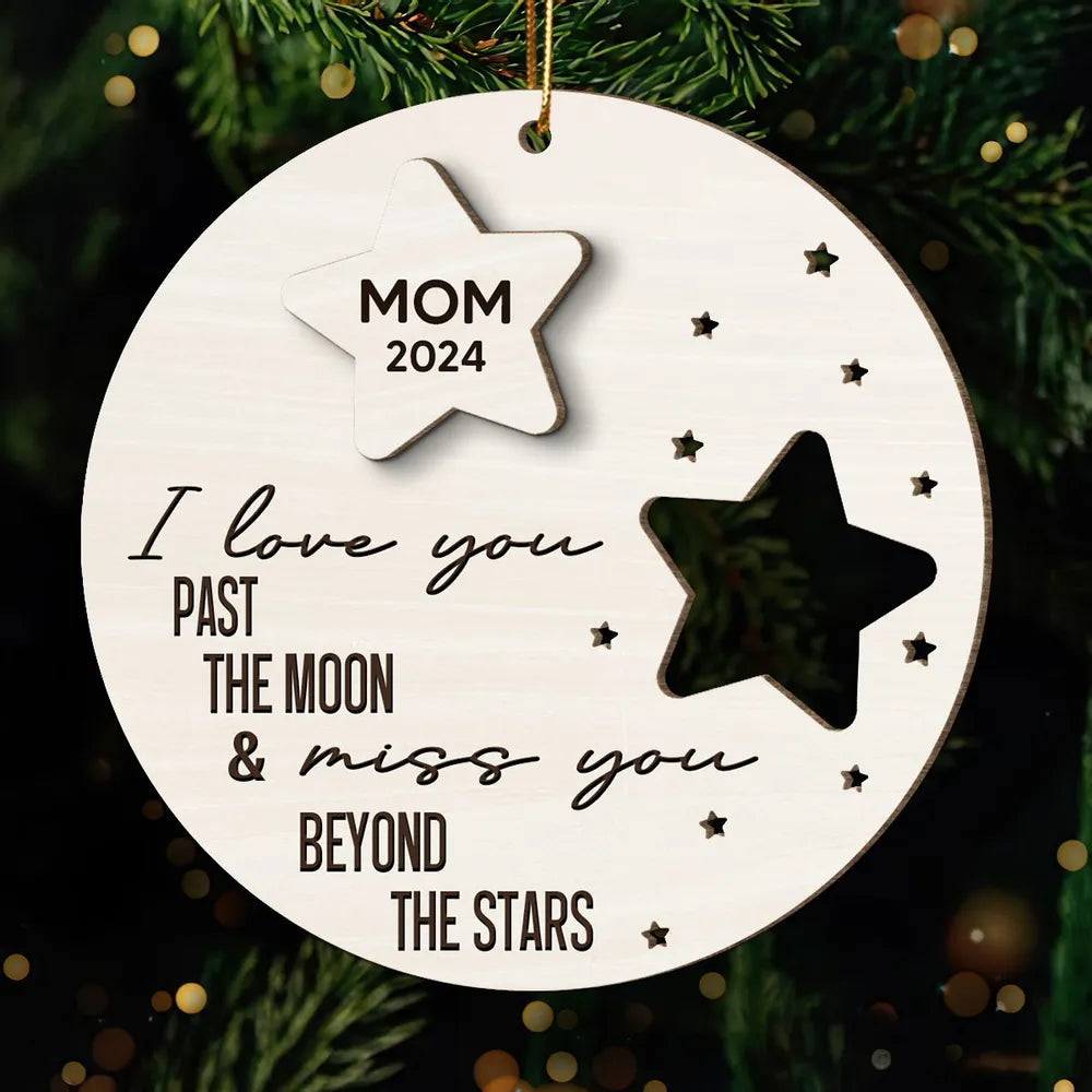 I Love You Past The Moon And Love You Beyond The Stars Memorial Personalized Wooden Ornament, Christmas Gift, Sympathy Gift