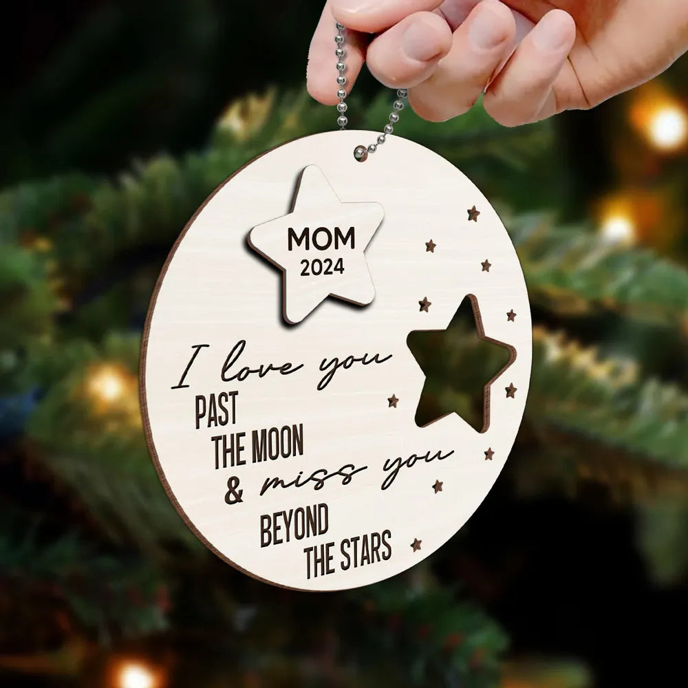 I Love You Past The Moon And Love You Beyond The Stars Memorial Personalized Wooden Ornament, Christmas Gift, Sympathy Gift