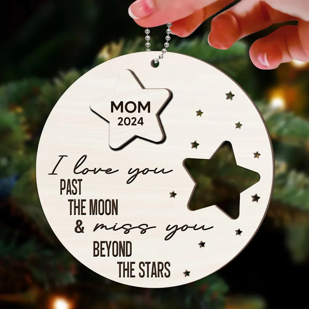 I Love You Past The Moon And Love You Beyond The Stars Memorial Personalized Wooden Ornament, Christmas Gift, Sympathy Gift