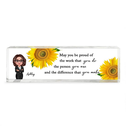 May You Be Proud Of The Work You Do Personalized Acrylic Name Plate, Gift For Coworkers, Boss, Teachers, Nurses, Doctors, EMS, Healthcare Worker