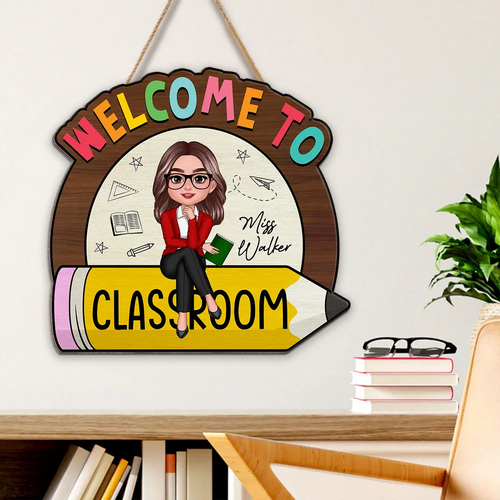 Teacher Sitting On Pencil Welcome To Classroom Personalized Wood Sign