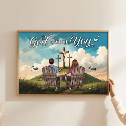 Cross God Gave Me You Couple Sitting Personalized Poster, Anniversary Gift For Him, Her