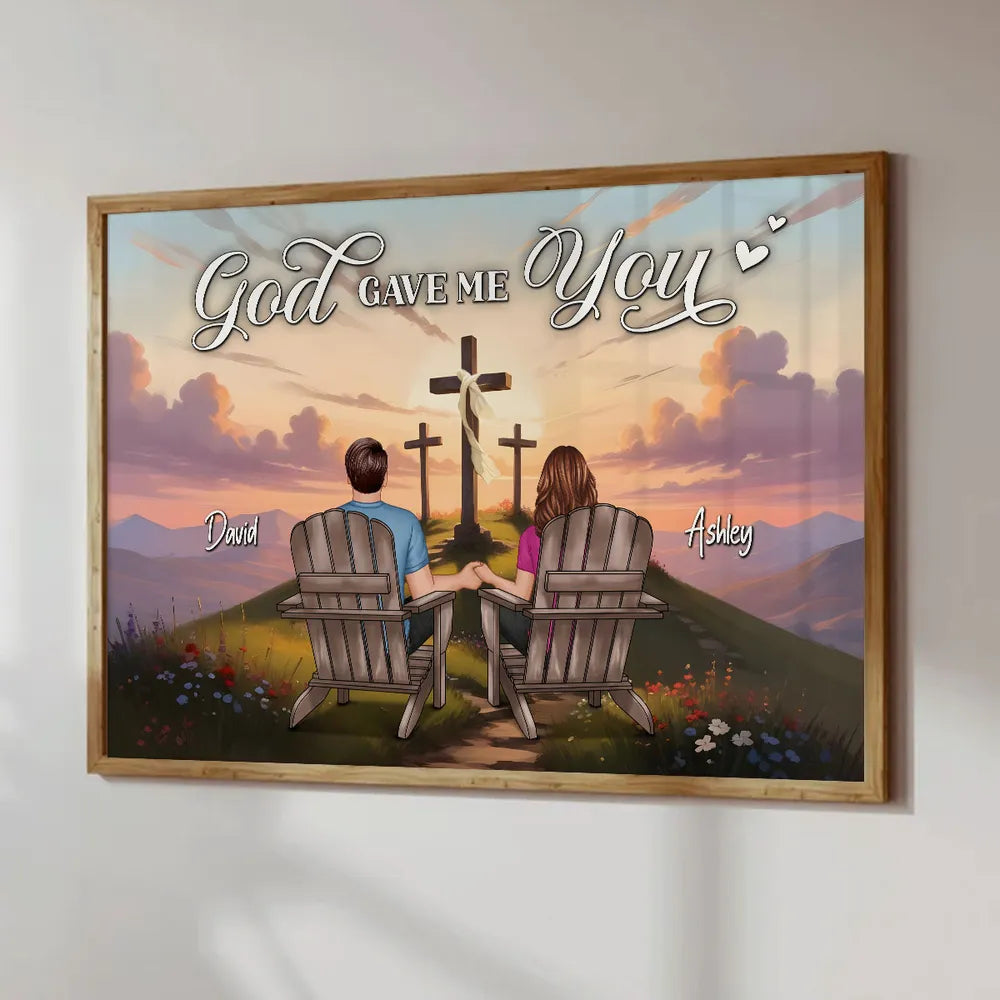 Cross God Gave Me You Couple Sitting Personalized Poster, Anniversary Gift For Him, Her