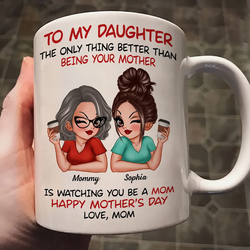 Watching You Be A Mom Personalized Mug, Heartfelt Gift For Daughter