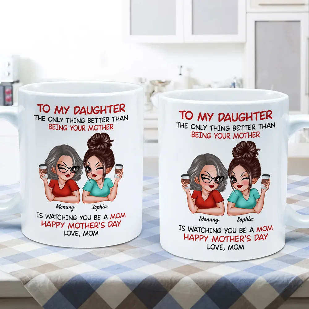 Watching You Be A Mom Personalized Mug, Heartfelt Gift For Daughter