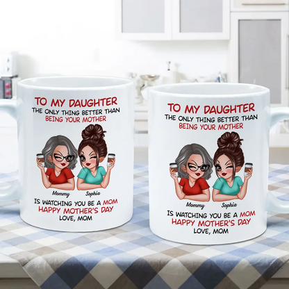 Watching You Be A Mom Personalized Mug, Heartfelt Gift For Daughter