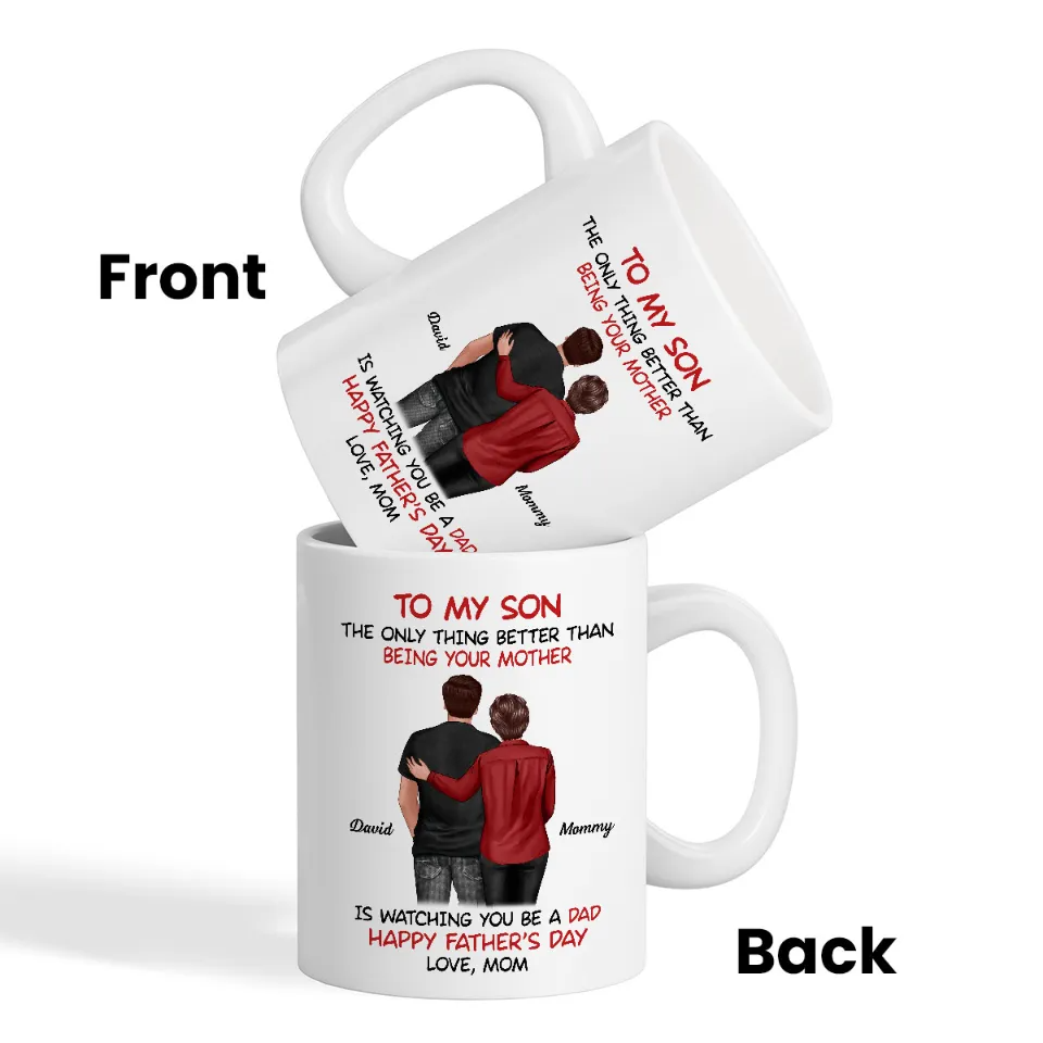 From Mom To Son Watching You Be A Dad Personalized Mug, Heartfelt Father's Day Gift For Son