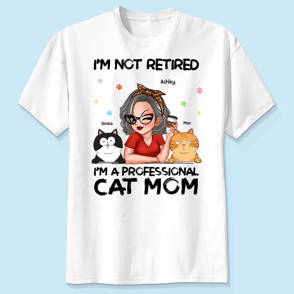 Professional Cat Mom, Retirement Gift For Cat Lovers - Personalized Shirt