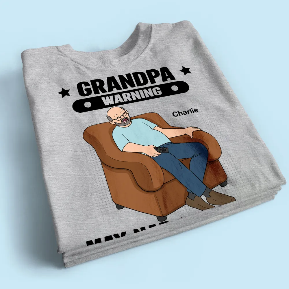 Grandpa Warning May Nap Suddenly At Any Time Funny Gift For Husband Dad Grandpa Personalized Light Color Shirt