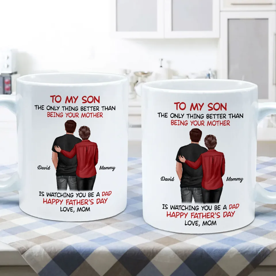 From Mom To Son Watching You Be A Dad Personalized Mug, Heartfelt Father's Day Gift For Son