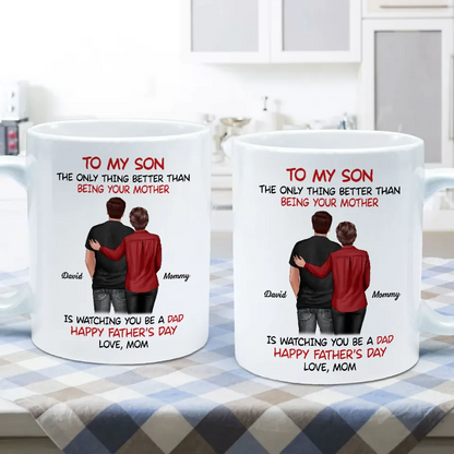 From Mom To Son Watching You Be A Dad Personalized Mug, Heartfelt Father's Day Gift For Son