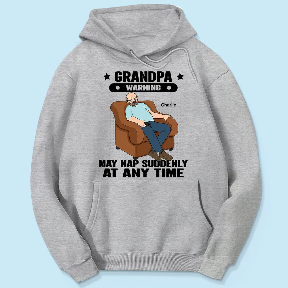 Grandpa Warning May Nap Suddenly At Any Time Funny Gift For Husband Dad Grandpa Personalized Light Color Shirt