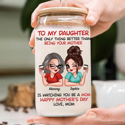 To My Daughter Happy Mother‘s Day Personalized Clear Glass Can