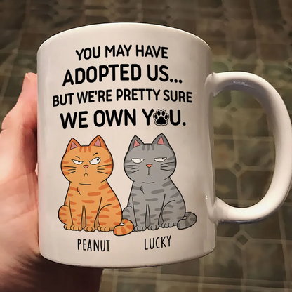 You May Have Adopted Me But Pretty Sure I Own You, Funny Personalized Ceramic Mug For Cat Dad, Father's Day Gift For Him