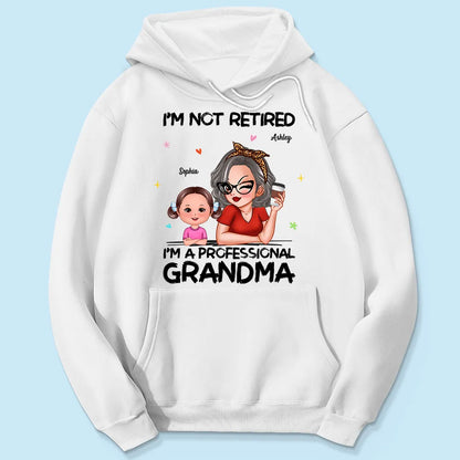 I'm Not Retired I'm A Professional Grandma Personalized Shirt, Retirement Gift For Grandma