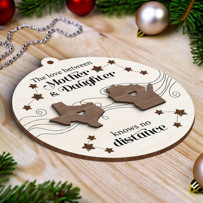 The Love Between Mother Daughter Knows No Distance, Long Distance State Personalized Wooden Ornament, Togetherness Chritmas Gift