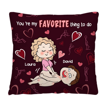Personalized Gift Valentine's Day You Are My Favorite Thing To Do Pillow