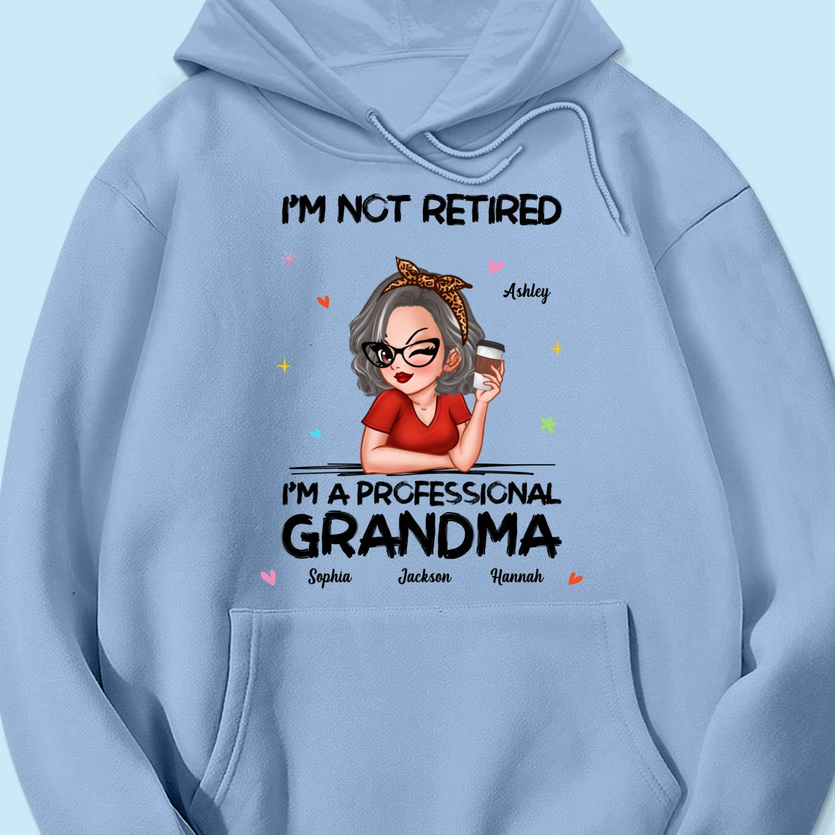 I'm Not Retired I'm A Professional Grandma Personalized Shirt