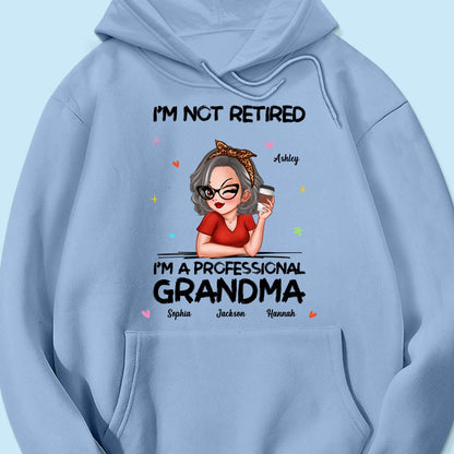 I'm Not Retired I'm A Professional Grandma Personalized Shirt