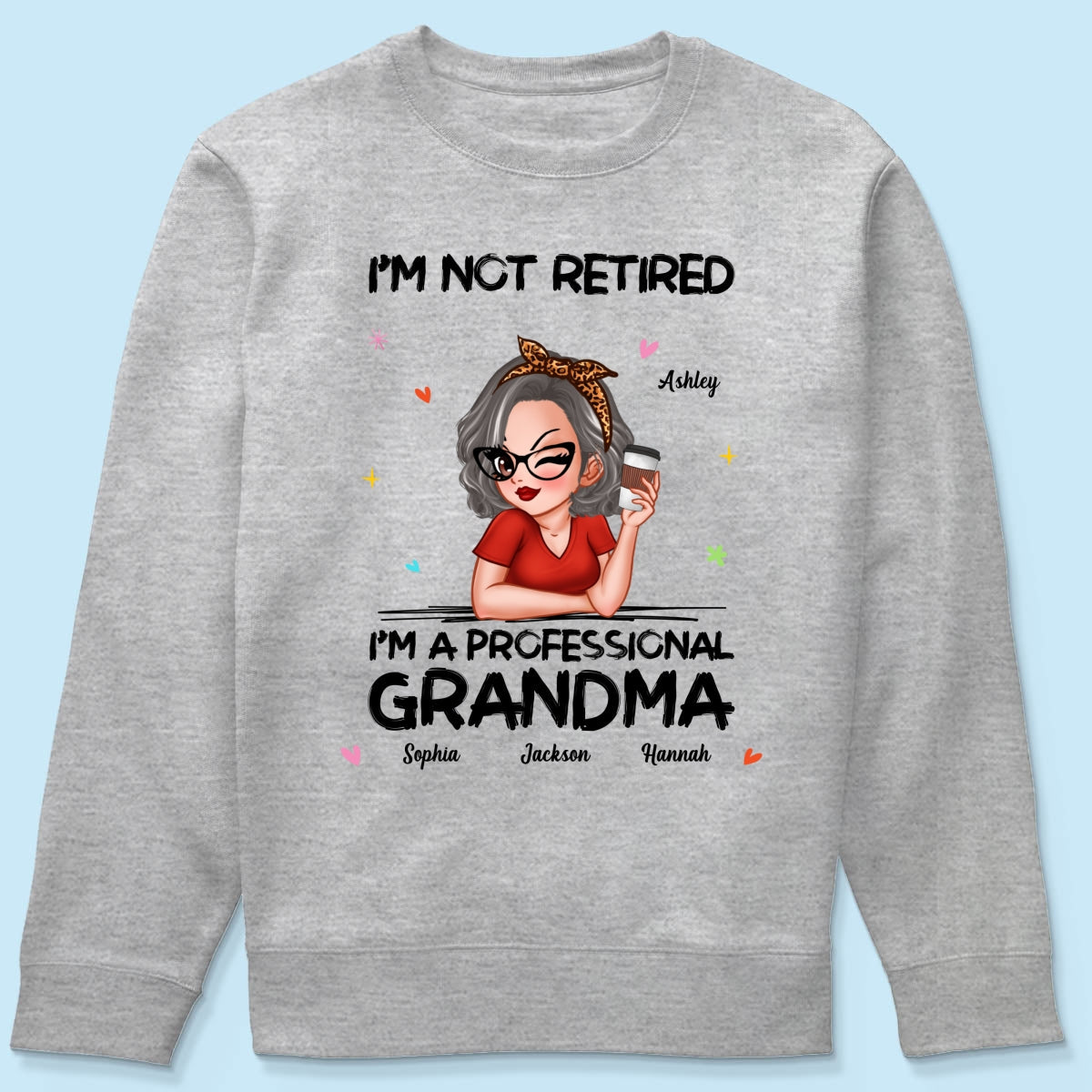 I'm Not Retired I'm A Professional Grandma Personalized Shirt