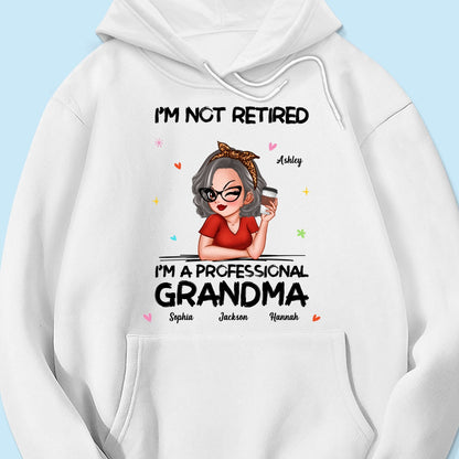 I'm Not Retired I'm A Professional Grandma Personalized Shirt