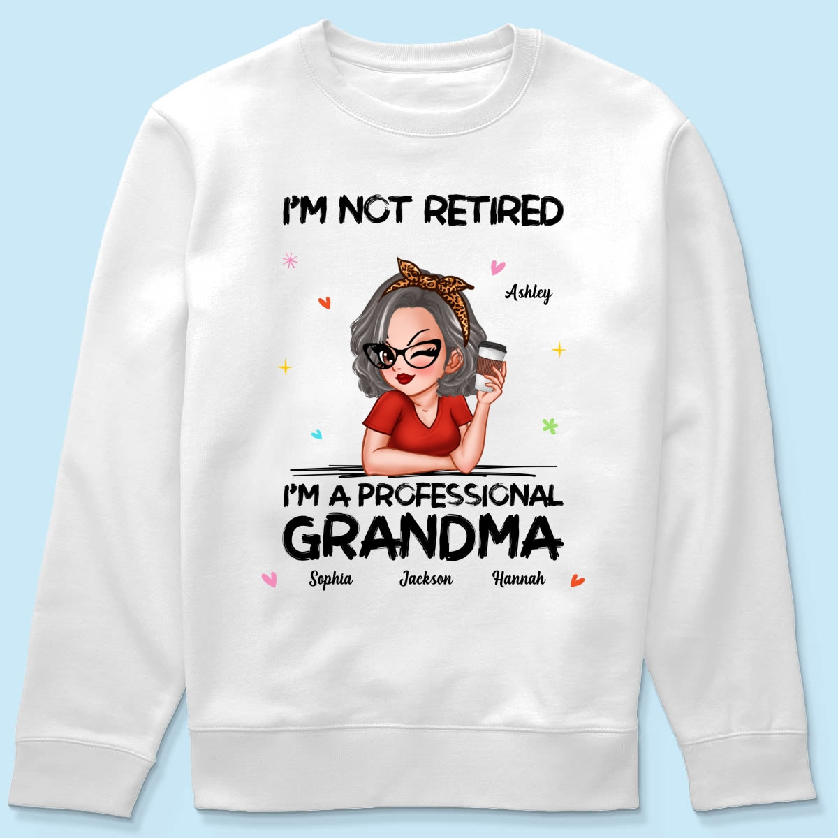I'm Not Retired I'm A Professional Grandma Personalized Shirt