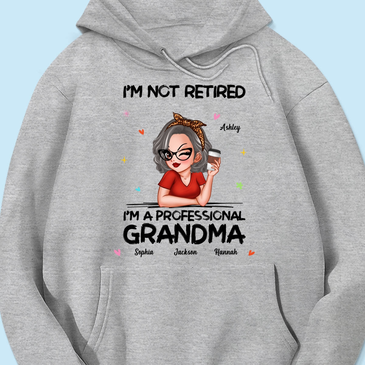 I'm Not Retired I'm A Professional Grandma Personalized Shirt