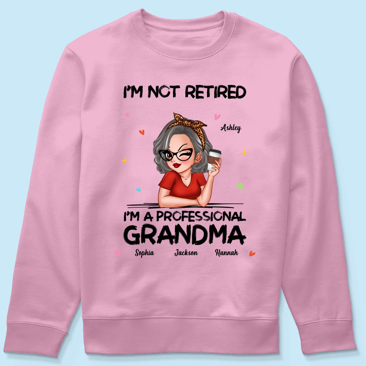 I'm Not Retired I'm A Professional Grandma Personalized Shirt