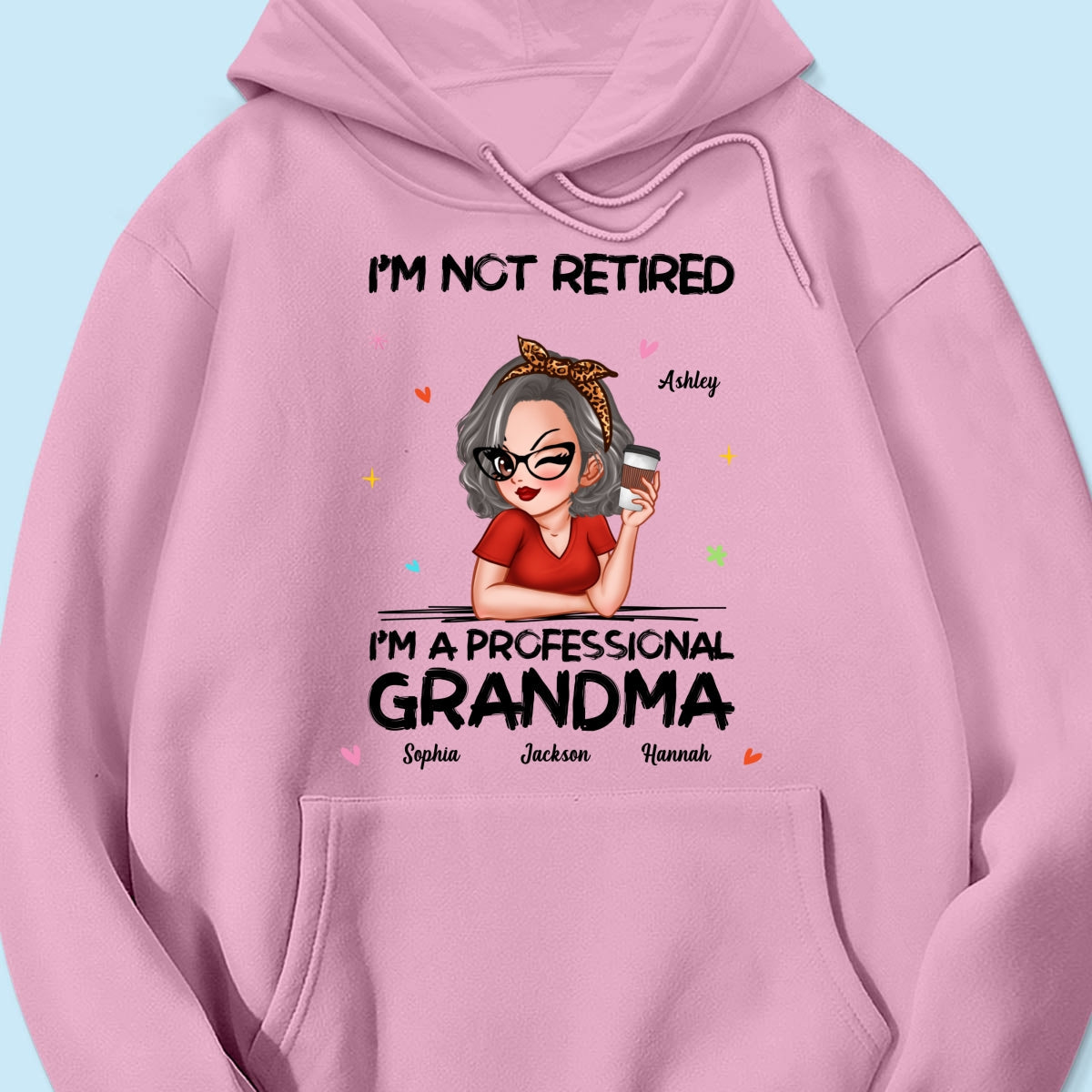 I'm Not Retired I'm A Professional Grandma Personalized Shirt