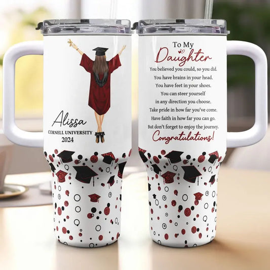 40oz Graduation - You Believed You Could So You Did - Personalized Tumbler The Next Custom Gift