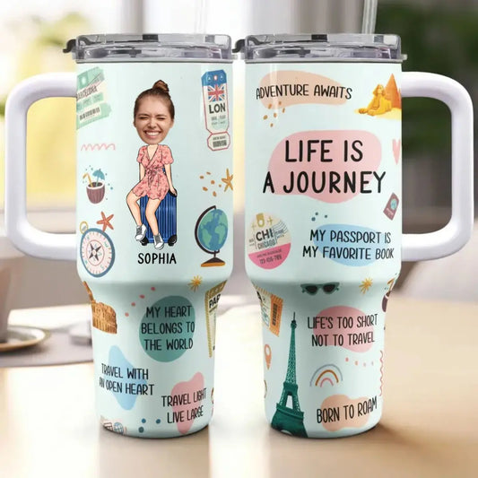 40oz Travel Lovers  - Life Is A Journey - Personalized Tumbler 40oz Tumbler The Next Custom Gift