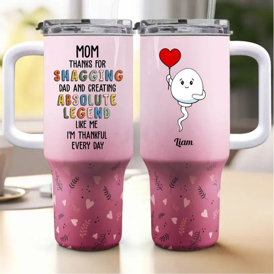 40oz Couple - Mom Thanks For Shagging Dad And Creating ABsolute Legend - Personalized Tumbler With Handle - The Next Custom Gift