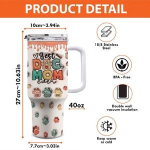 40oz Pet Lovers - Best Dog Mom Ever - Personalized Tumbler With Handle - The Next Custom Gift